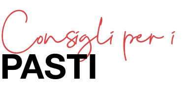 Consigli per i PASTI-rosso